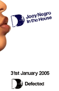 Joey Negro In The House - out 31st January 2005 on Defected