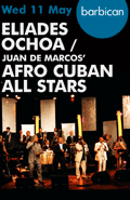 Eliades Ochoa and the Afro Cuban All Stars at Barbican May 11