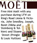 Free Mini Moët with any purchase at selected stores on King's Road and Sloane St during LFW Feb 14-19