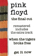 The Final Cut - remastered including the extra track when the tigers broke free