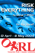 Perfect Mayhem Productions present the UK premiere of George F Walker's Risk Everything at the Old Red Lion Theatre April 13-May 8