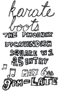 Karate Boots at The Phoenix tonight 9pm-late. 37 Cavendish Sq, W1. 5 quid.