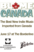 The Best New Indie Music Imported from Canada - June 17 at The Borderline