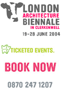 London Architecture Biennale 19-28 June 2004 - Book now for ticketed events