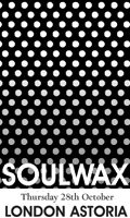 Soulwax at London Astoria Thursday October 28 - buy your ticket now