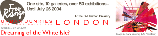 One site, 10 galleries, over 50 exhibitions... Until July 26 2004 at The Old Truman Brewery